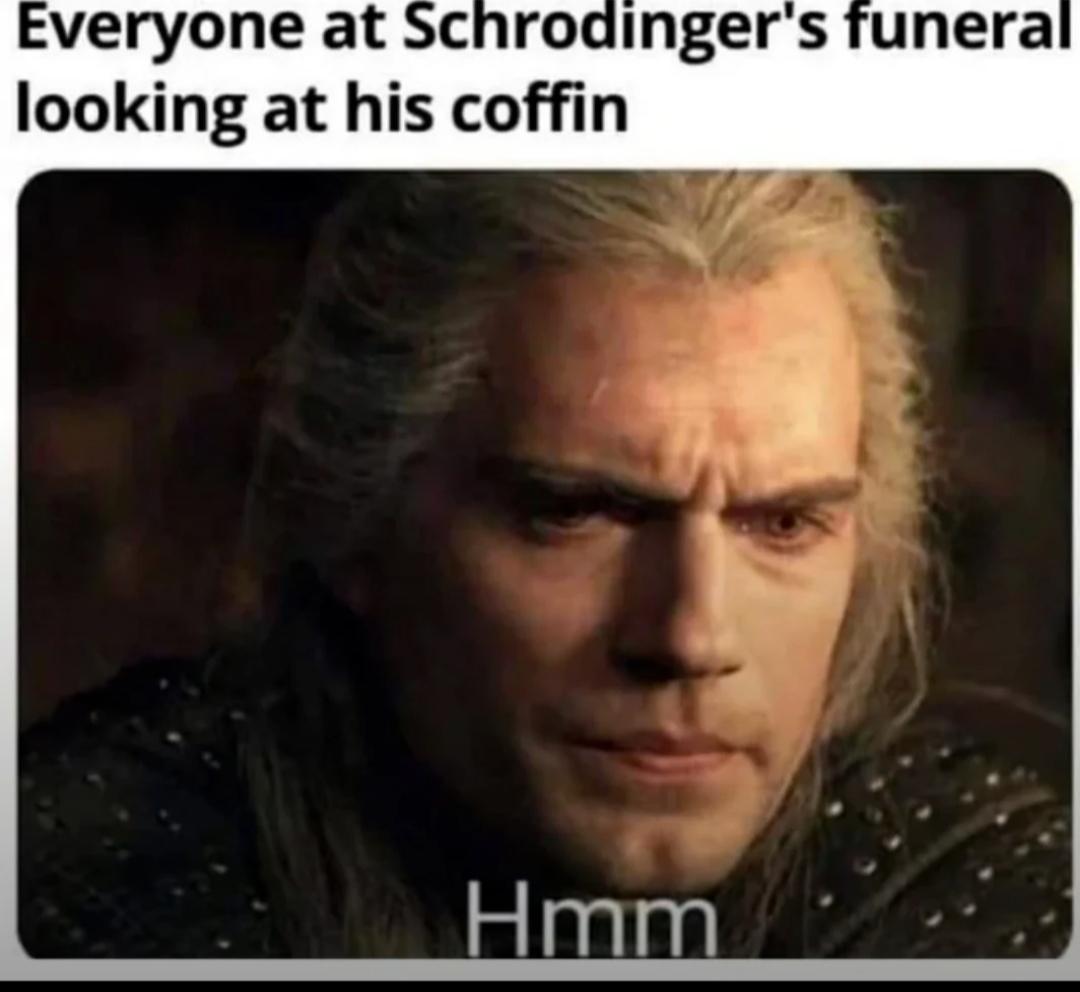 Schrödinger's Funeral: Dead And Alive Until Proven Otherwise