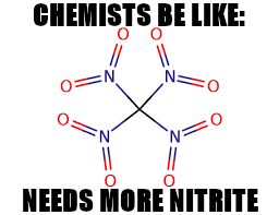 Chemists Be Like: Needs More Nitrite