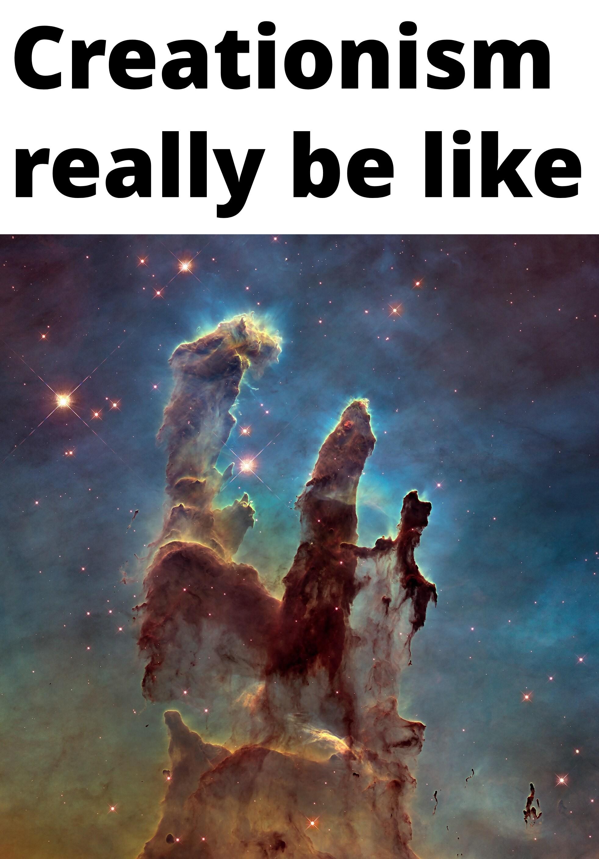 Creationism Really Be Like