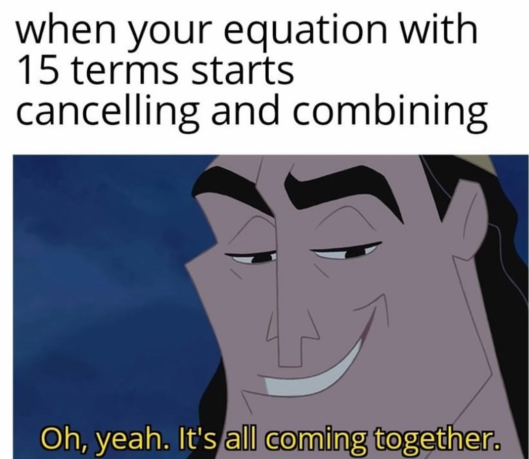 The Mathematical Ecstasy Of Cancelling Terms