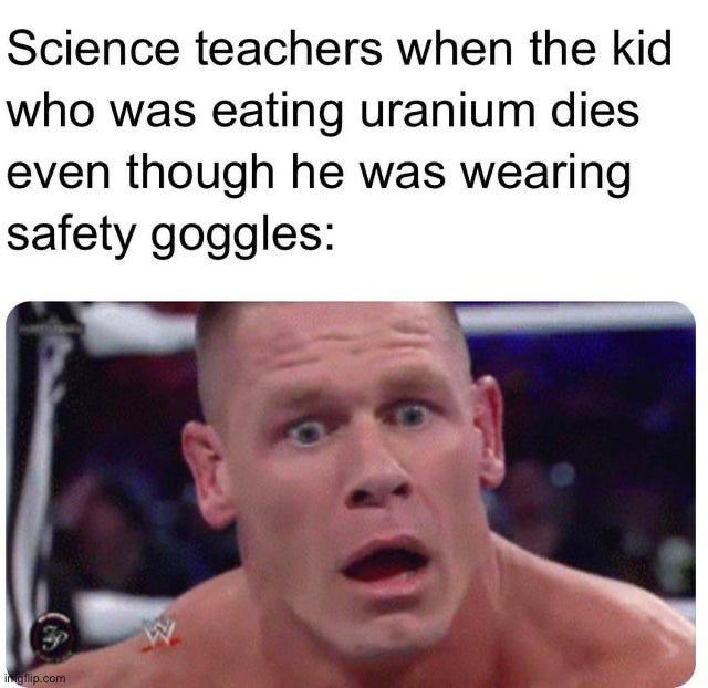 Safety Goggles Won't Save You From Uranium Snacks