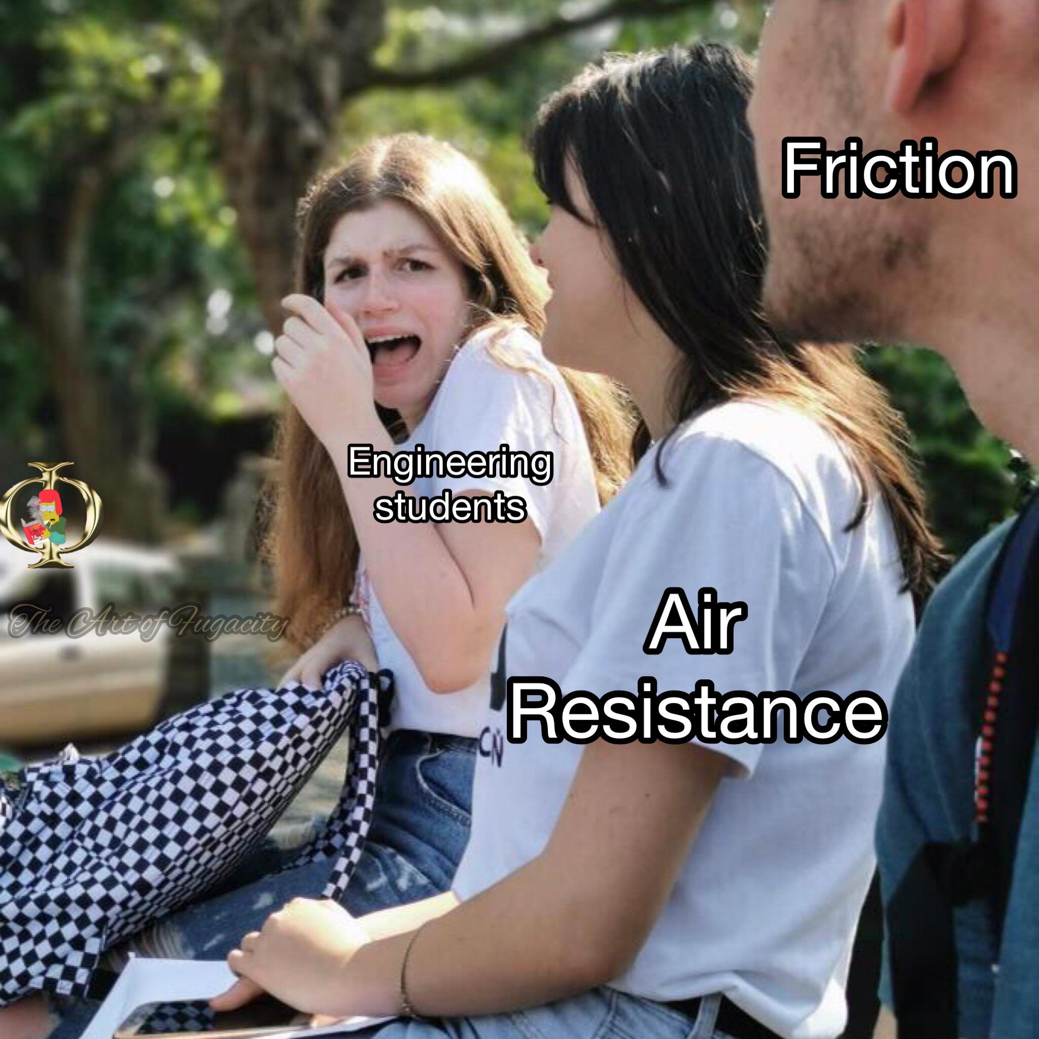 Friction And Air Resistance: The Engineering Nightmare