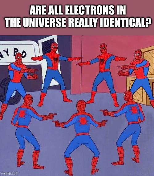 Identity Crisis: When Every Electron Is The Same Spider-Man