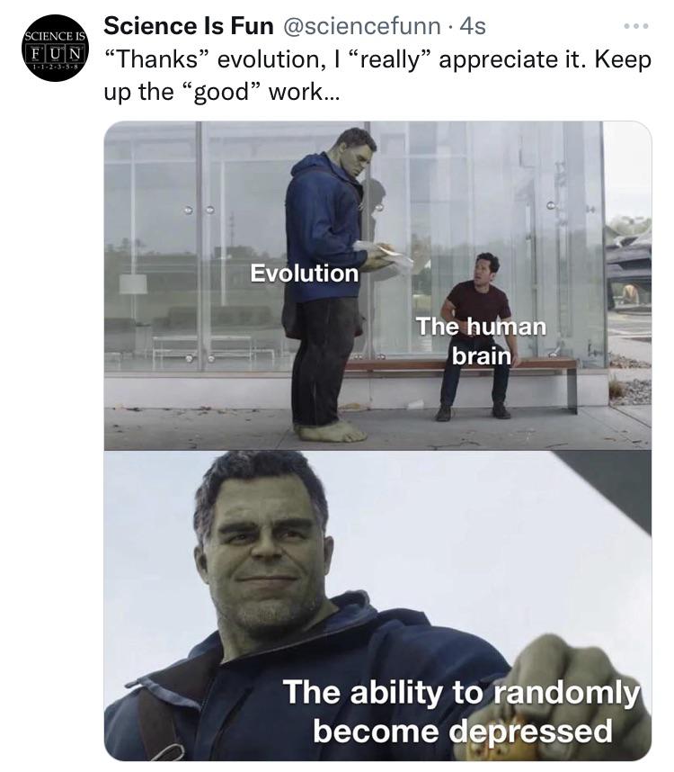 Thanks Evolution, Thanks Brain...