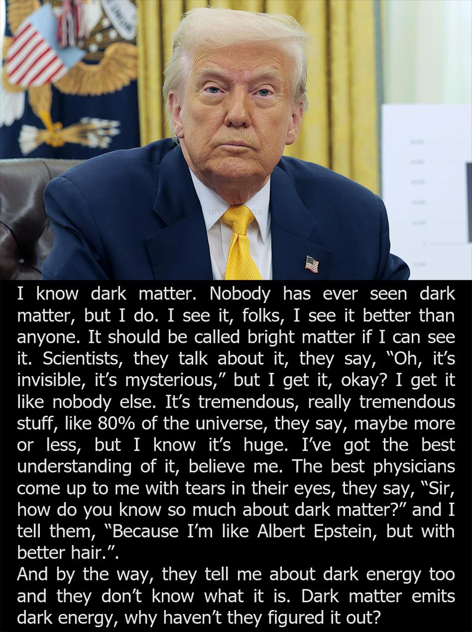 Trump On Dark Matter