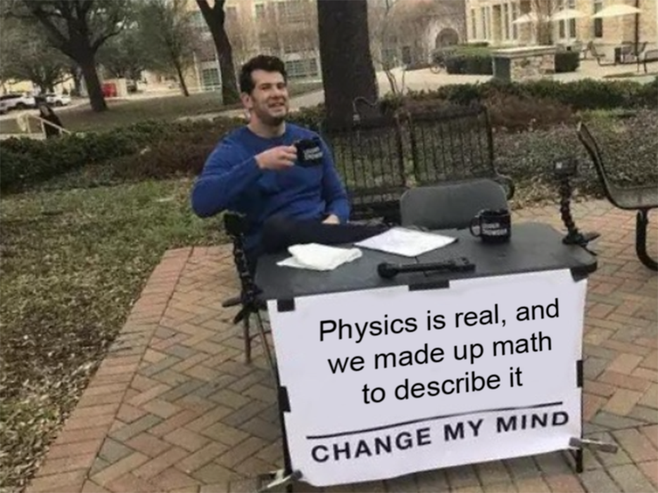 Physics Is Real, Math Is Our Invention