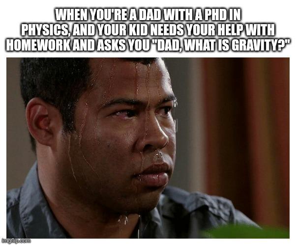 The PhD Dad's Gravity Crisis