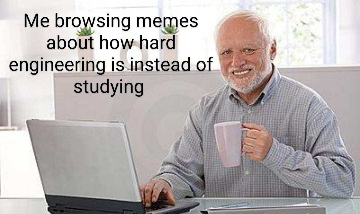 This Is The Way (Of Engineering Students)