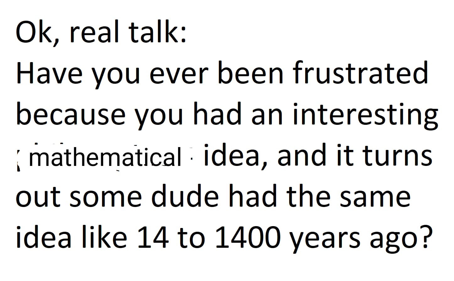 Not Me Thinking I've Thought Of Some Original Awesome New Concept