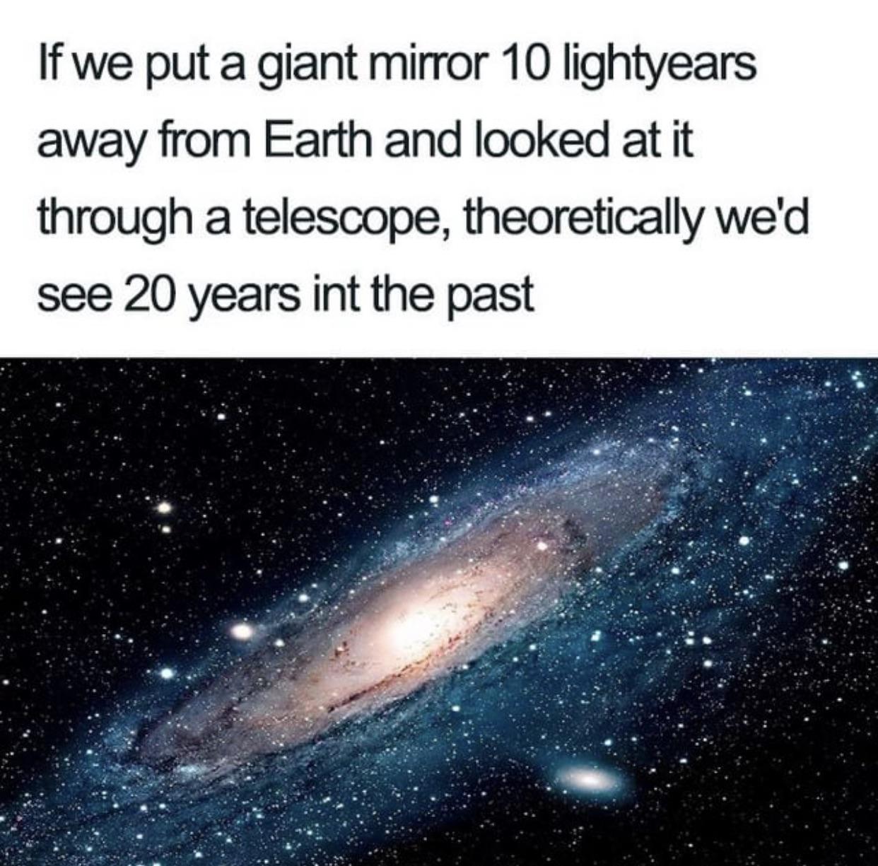 The Ultimate Cosmic Selfie Stick