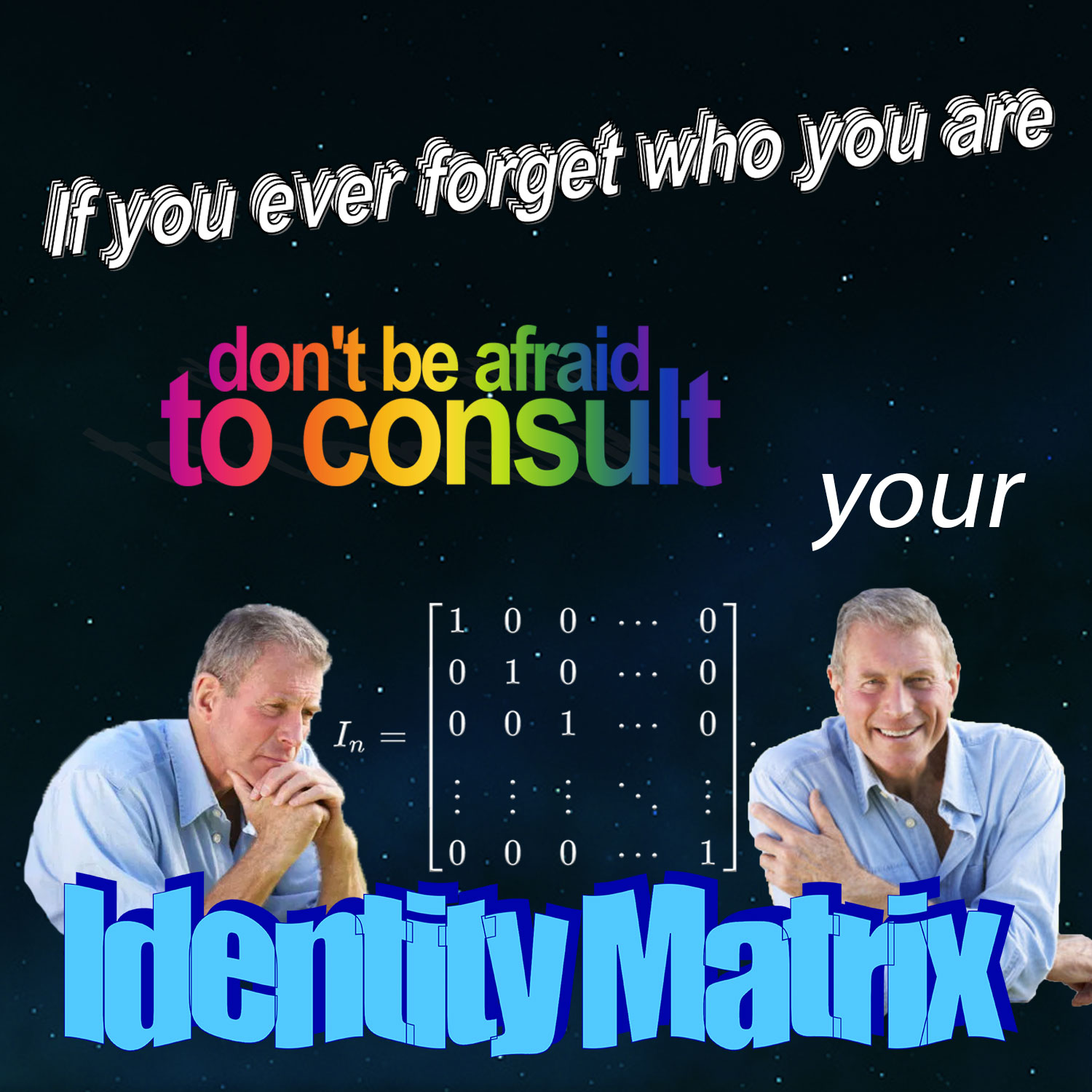 Identity Crisis? Consult Your Identity Matrix