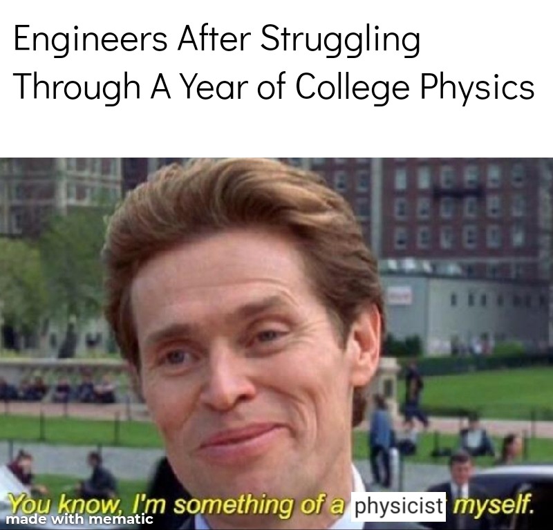 Engineers After Struggling Through A Year Of College Physics