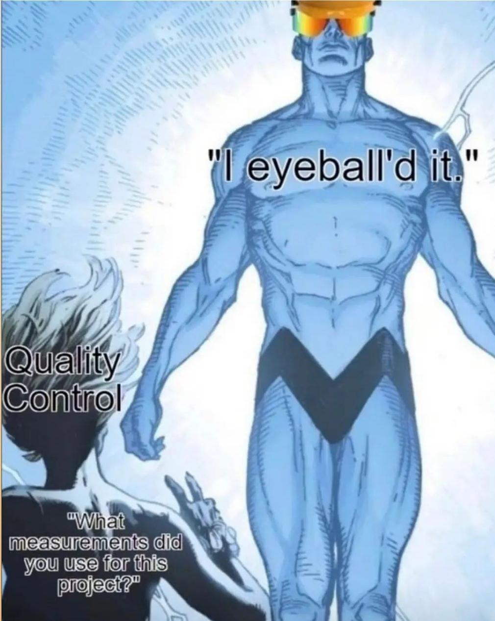 Making "Eyeball'd It" A Part Of My Technical Vocabulary