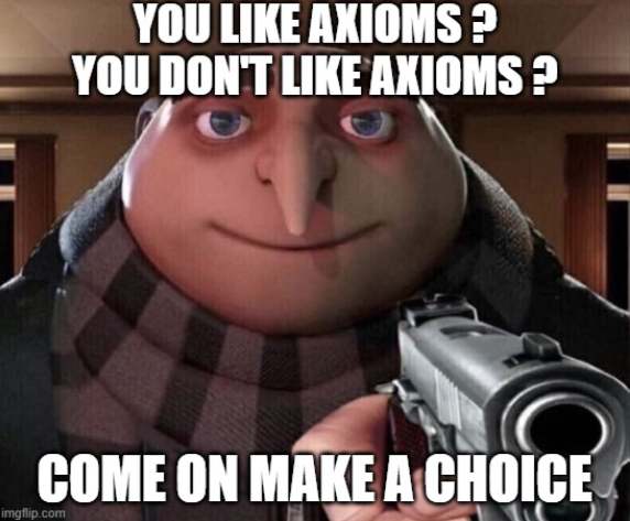 You Like Axioms? An Offer You Can't Refuse