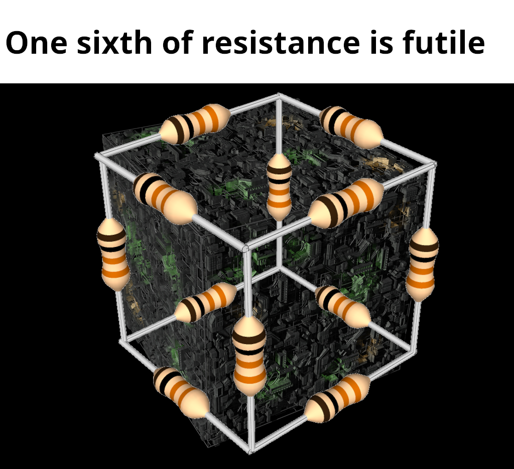 One Sixth Of Resistance Is Futile