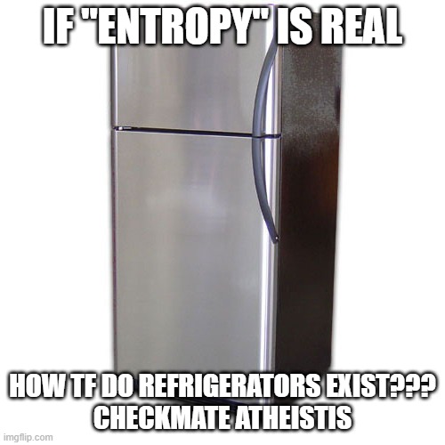 If Entropy Is Real, How Do Refrigerators Exist?