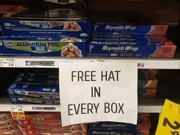 Free Tinfoil Hat In Every Box