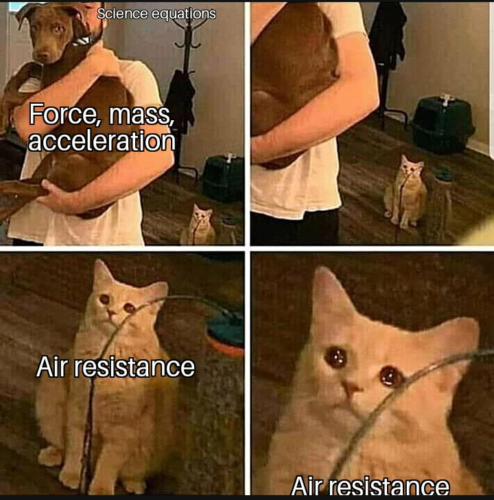 We Did It, Boys. Air Resistance Is No More