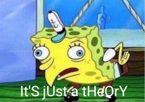 It's Just A Theory - The Scientific Facepalm