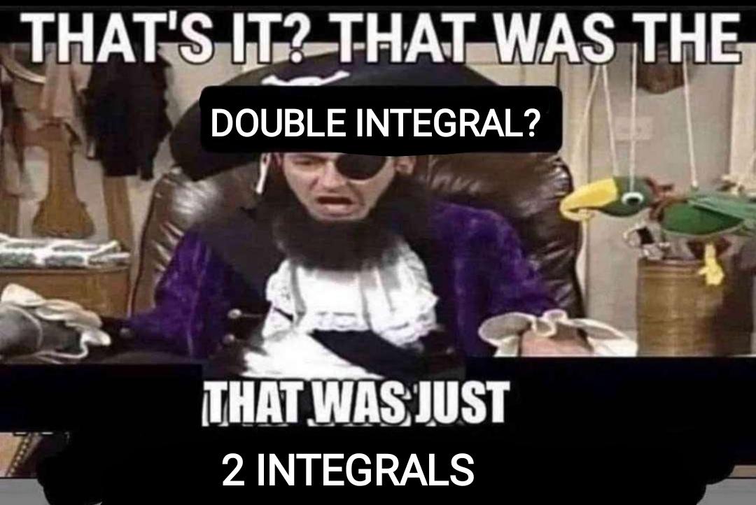 That's It? That Was The Double Integral?