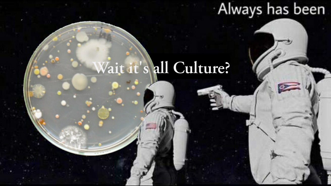 It's All Culture? Always Has Been