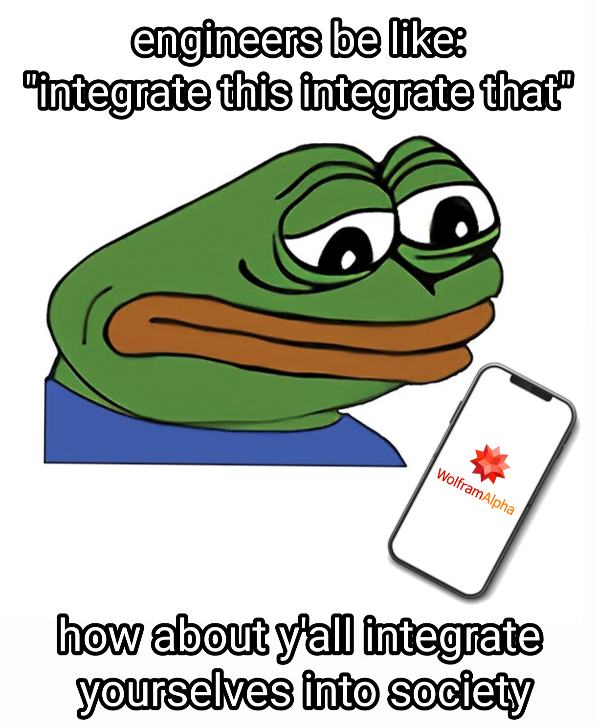 Engineers Can Integrate Everything Except Themselves