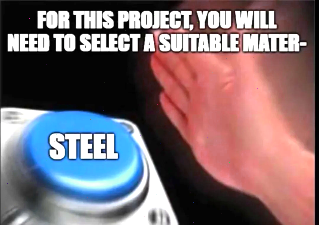 Select A Suitable Mater-STEEL!
