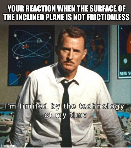 Limited By The Laws Of Friction