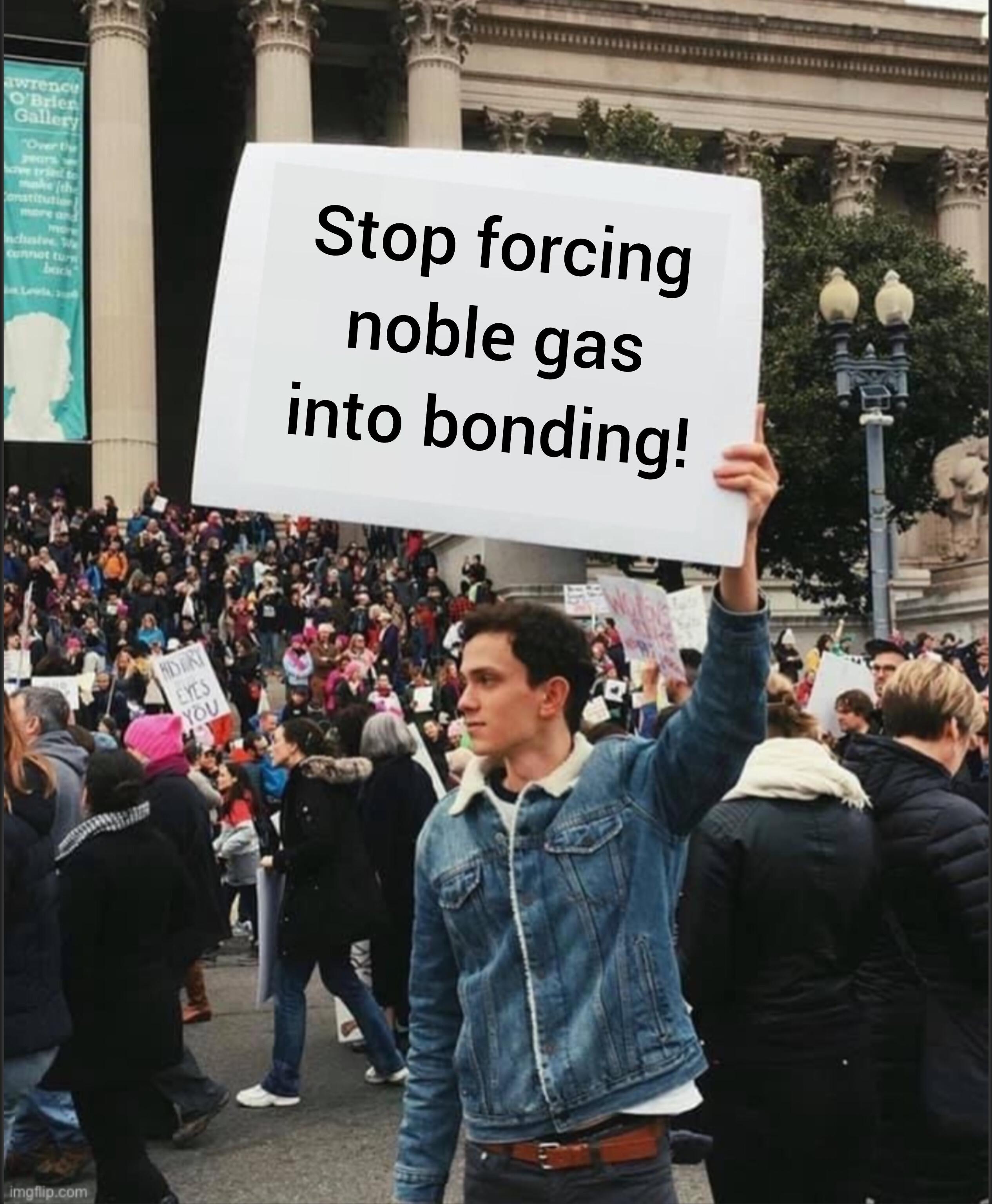 Noble Gas Rebellion: The Protest Against Forced Bonding