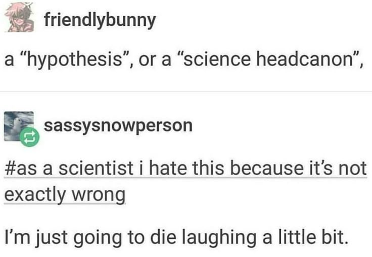 Science Headcanon: When Your Hypothesis Feels Personal