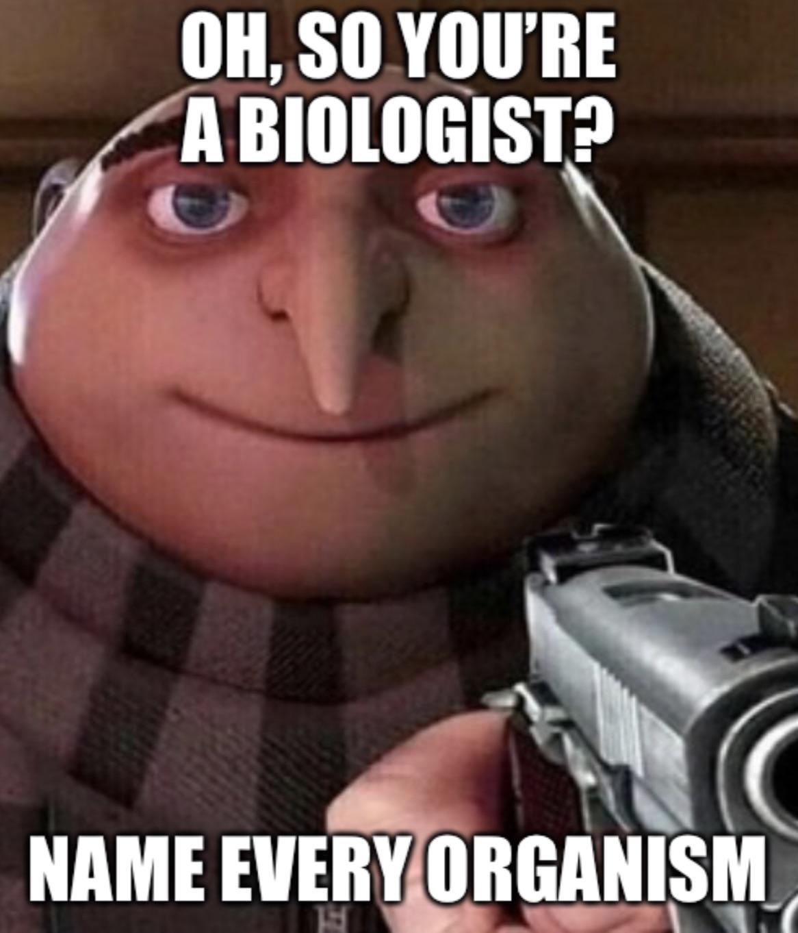 Name Every Organism Or Else
