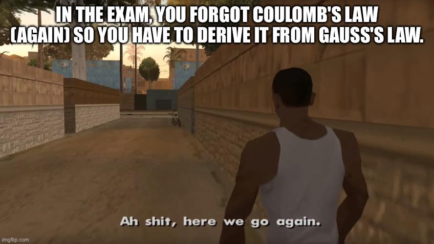 The Physics Student's Nightmare