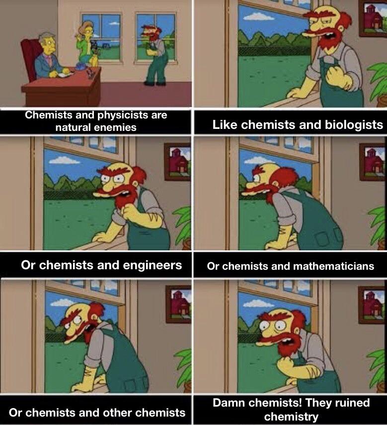 Damn Chemists! They Ruined Chemistry!