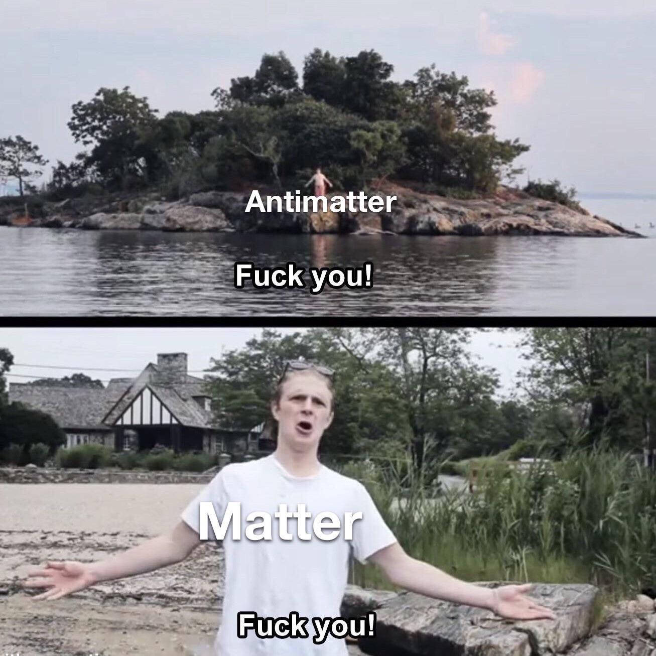 When Matter Meets Antimatter