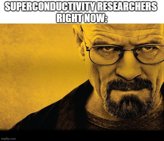 Jesse, We Need To Cook (Superconductors)