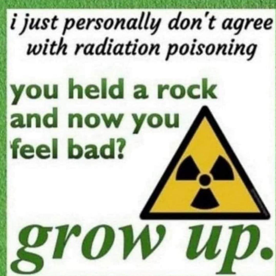 Radiation Doesn't Care About Your Opinion