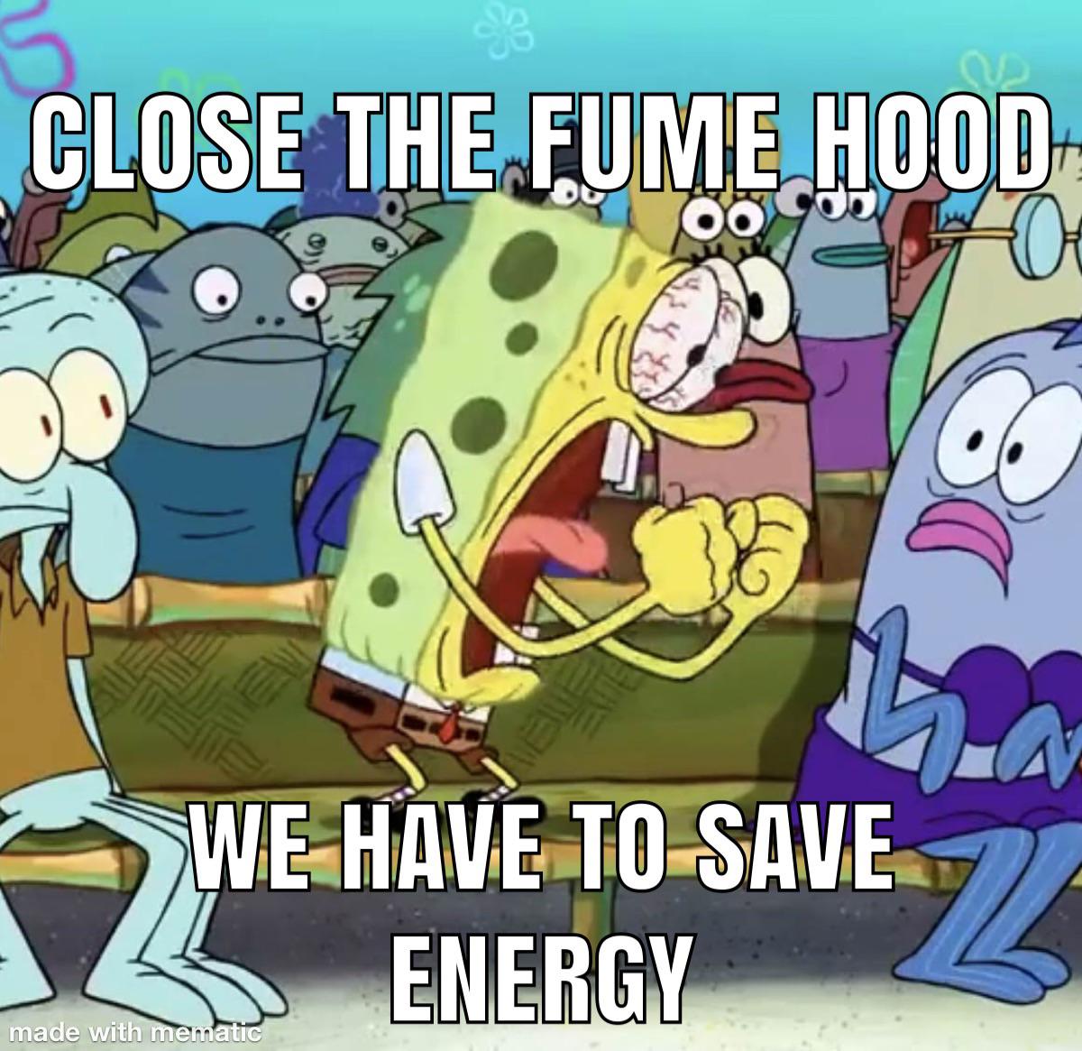 Close The Fume Hood Or Die Trying