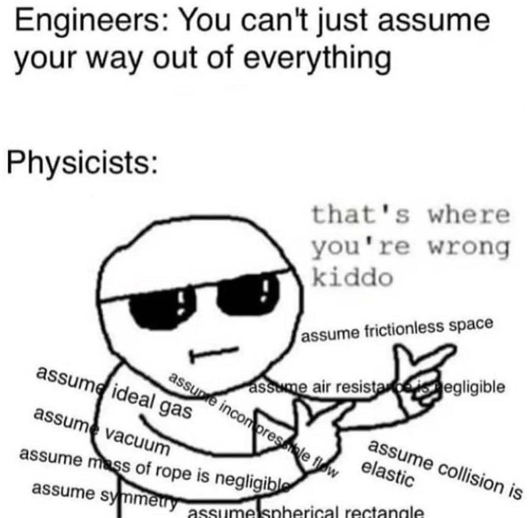 When Engineers Say 'No Shortcuts,' But Physicists Prove There Are Always Assumptions To Make It Work