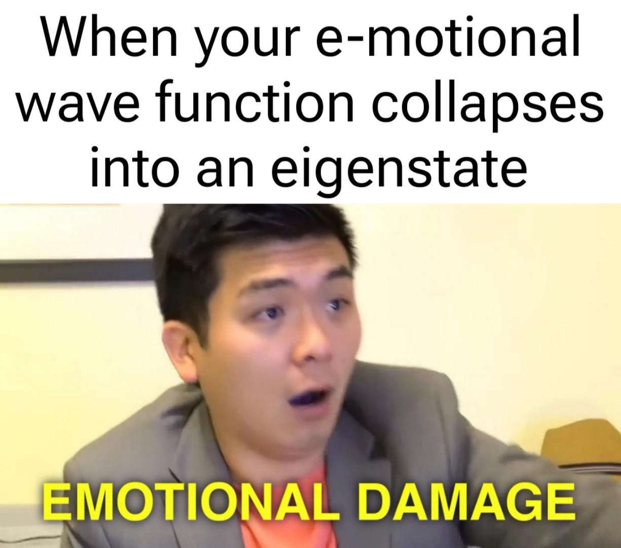 Quantum Emotional Breakdown