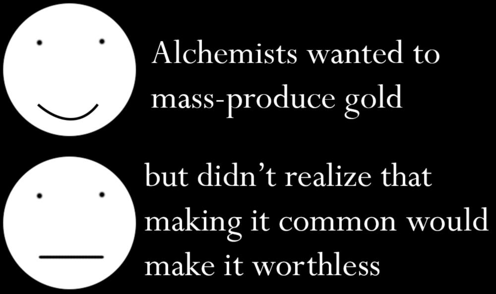 The Alchemists' Economic Blindspot