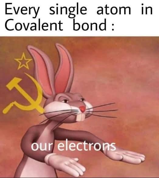 The Communist Chemistry Of Covalent Bonds