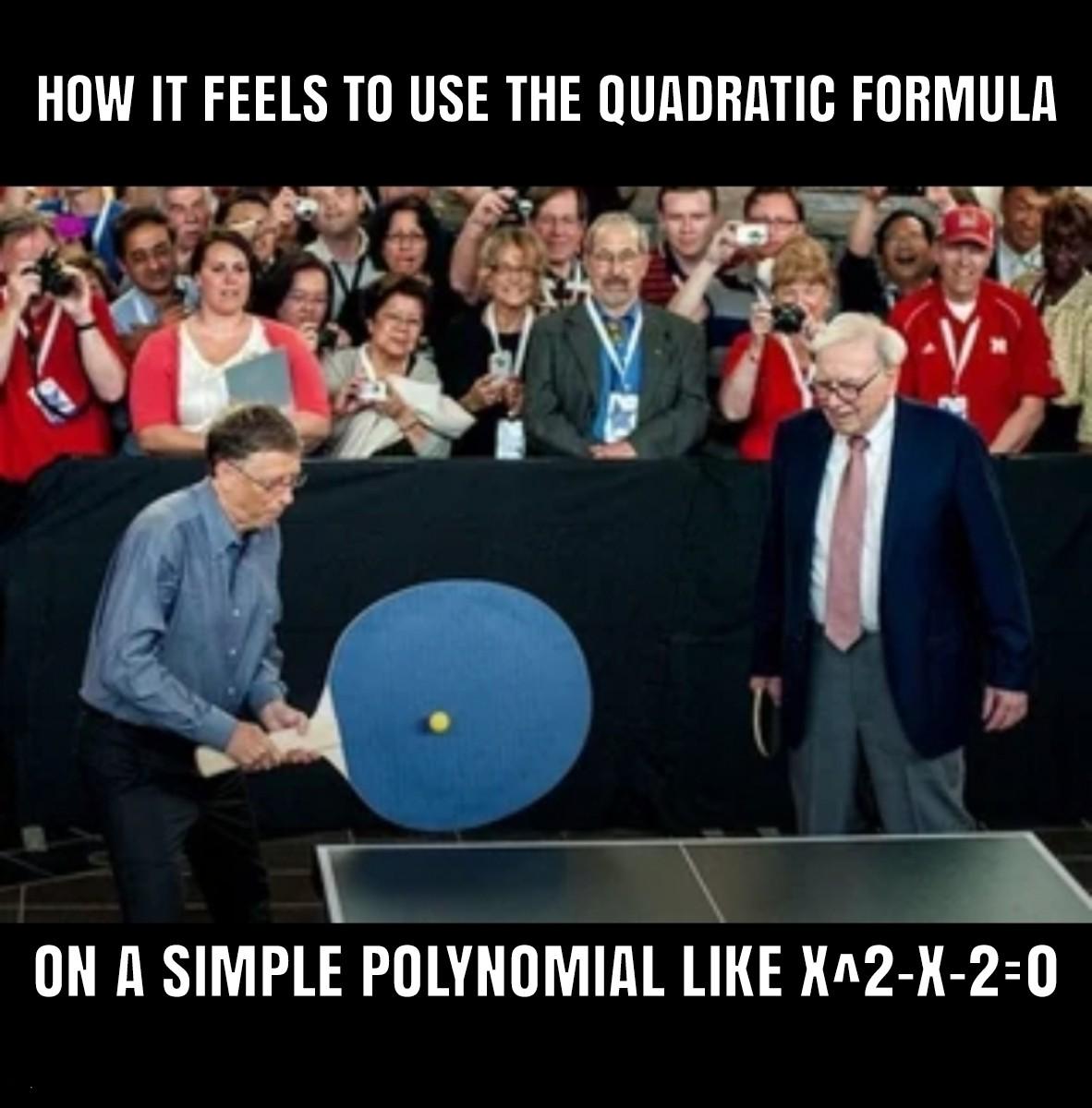 How It Feels To Use The Quadratic Formula On Simple Equations