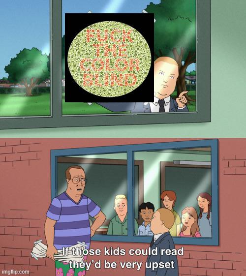 If Those Kids Could See Colors They'd Be Very Upset