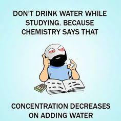 Don't Drink Water While Studying