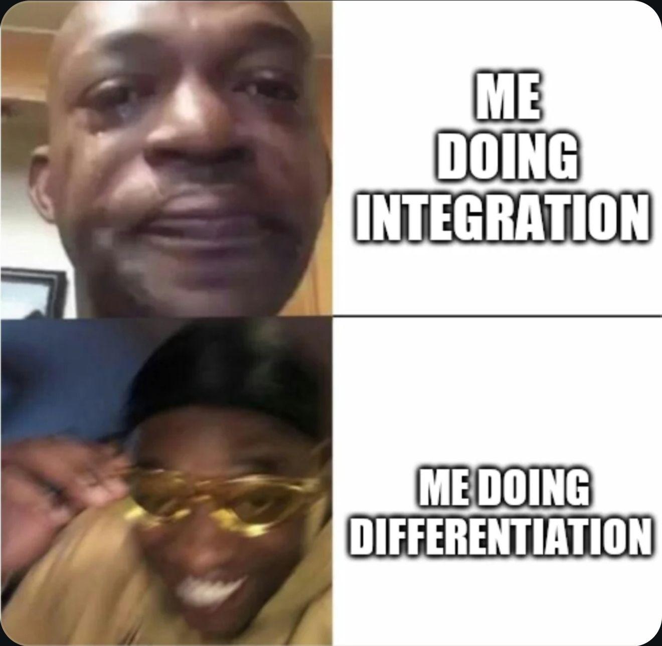 Integration Had Me Crying... Then Came Differential Equations