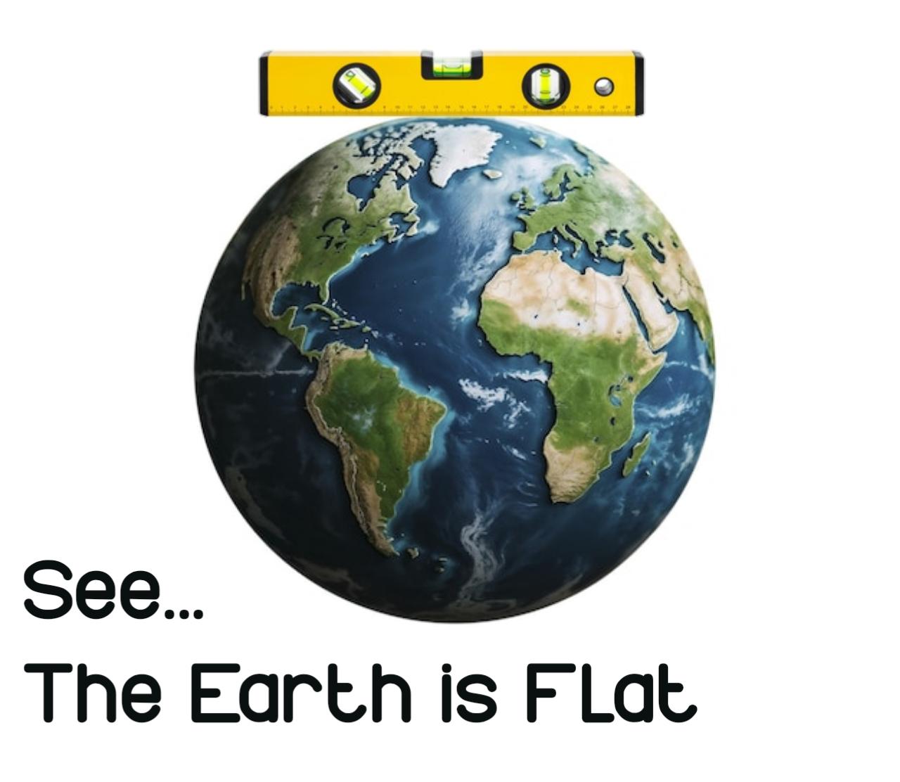 The Earth Is Level-Headed