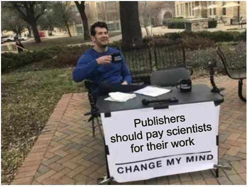 Publishers Should Pay Scientists For Their Work