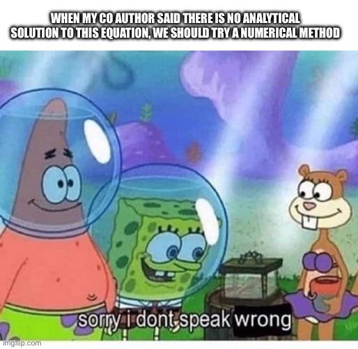 Analytical Solution Vs Numerical Solution Meme