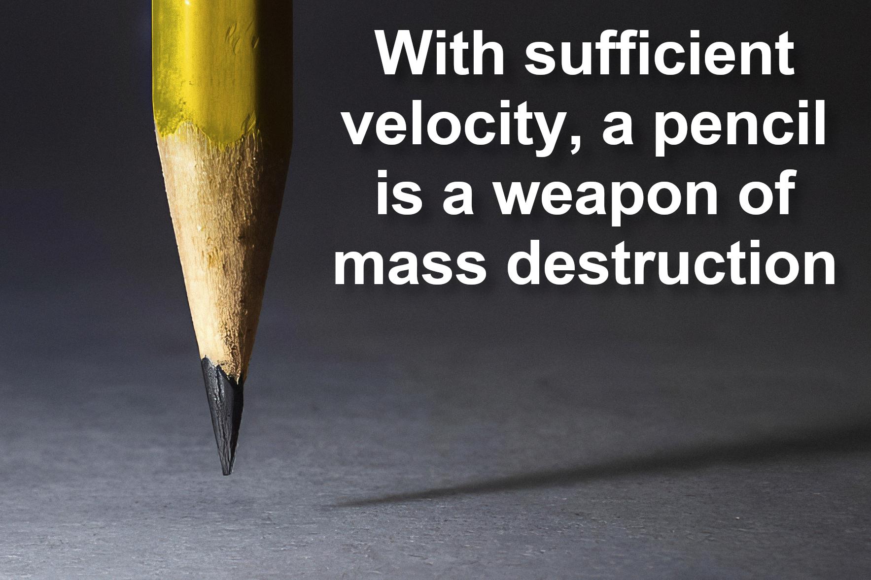 The Pencil Is Mightier Than The Sword