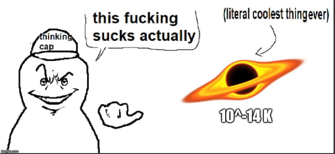 Supermassive Black Holes: Literally The Coolest Thing Ever